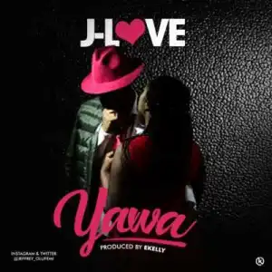 J-Love - Yawa (Prod. By E-Kelly)